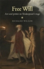 Free Will : Art and power on Shakespeare's stage - eBook