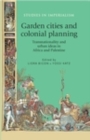 Garden cities and colonial planning : Transnationality and urban ideas in Africa and Palestine - eBook