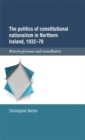 The politics of constitutional nationalism in Northern Ireland, 1932-70 : Between grievance and reconciliation - eBook