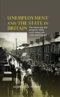 Unemployment and the State in Britain : The means test and protest in 1930s south Wales and north-east England - eBook