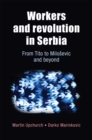 Workers and revolution in Serbia : From Tito to Milosevic and beyond - eBook