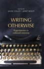 Writing otherwise : Experiments in cultural criticism - eBook