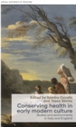 Conserving Health in Early Modern Culture : Bodies and Environments in Italy and England - eBook