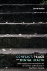 Conflict, Peace and Mental Health : Addressing the Consequences of Conflict and Trauma in Northern Ireland - eBook