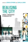 Realising the city : Urban ethnography in Manchester - eBook