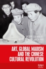 Art, Global Maoism and the Chinese Cultural Revolution - eBook