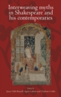 Interweaving myths in Shakespeare and his contemporaries - eBook