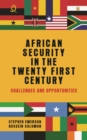 African security in the twenty-first century : Challenges and opportunities - eBook