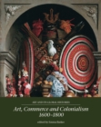 Art, commerce and colonialism 1600-1800 - eBook