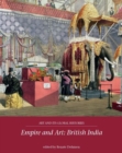 Empire and Art : British India - Book
