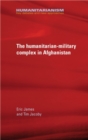 The military-humanitarian complex in Afghanistan - eBook