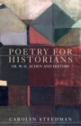 Poetry for Historians : Or, W. H. Auden and History - Book
