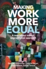 Making work more equal : A new labour market segmentation approach - eBook