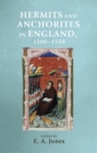 Hermits and anchorites in England, 1200-1550 - eBook