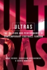 Ultras : The passion and performance of contemporary football fandom - eBook