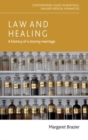 Law and Healing : A History of a Stormy Marriage - Book