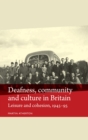 Deafness, community and culture in Britain : Leisure and cohesion, 1945-95 - eBook