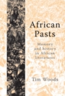 African pasts : Memory and history in African literatures - eBook