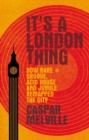 It's a London thing : How rare groove, acid house and jungle remapped the city - eBook