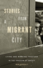 Stories from a migrant city : Living and working together in the shadow of Brexit - eBook