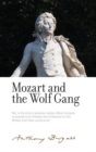 Mozart and the Wolf Gang : By Anthony Burgess - Book