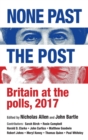 None Past the Post : Britain at the Polls, 2017 - Book