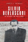 Silvio Berlusconi : A study in failure - eBook