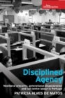 Disciplined Agency : Neoliberal Precarity, Generational Dispossession and Call Centre Labour in Portugal - eBook