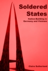 Soldered states: nation-building in Germany and Vietnam - eBook