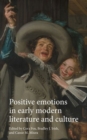 Positive Emotions in Early Modern Literature and Culture - Book