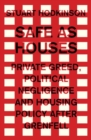 Safe as Houses : Private Greed, Political Negligence and Housing Policy After Grenfell - Book