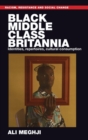Black middle-class Britannia : Identities, repertoires, cultural consumption - eBook