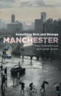 Manchester : Something rich and strange - eBook