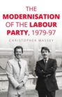 The Modernisation of the Labour Party, 1979–97 - eBook