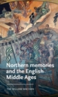 Northern memories and the English Middle Ages - eBook