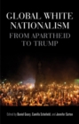 Global white nationalism : From apartheid to Trump - eBook