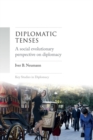 Diplomatic tenses : A social evolutionary perspective on diplomacy - eBook