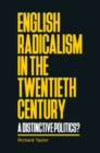 English radicalism in the twentieth century : A distinctive politics? - eBook