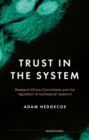 Trust in the system : Research Ethics Committees and the regulation of biomedical research - eBook
