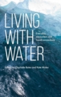 Living with Water : Everyday Encounters and Liquid Connections - Book