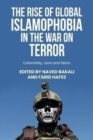 The Rise of Global Islamophobia in the War on Terror : Coloniality, Race, and Islam - Book