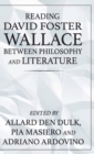Reading David Foster Wallace Between Philosophy and Literature - Book
