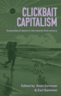 Clickbait Capitalism : Economies of Desire in the Twenty-First Century - Book