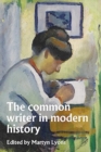 The Common Writer in Modern History - Book