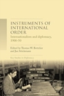 Instruments of International Order : Internationalism and Diplomacy, 1900-50 - Book