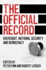 The Official Record : Oversight, National Security and Democracy - Book