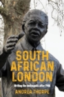 South African London : Writing the Metropolis After 1948 - Book