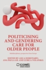 Politicising and Gendering Care for Older People : Multidisciplinary Perspectives from Europe - Book