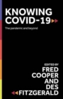 Knowing Covid-19 : The Pandemic and Beyond - Book