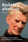 Beckett's Afterlives : Adaptation, Remediation, Appropriation - Book